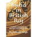 India in British Raj: A Brief History of British Colonisation