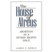 The House of Atreus: Abortion as a Human Rights Issue