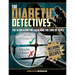 The Diabetic Detectives: The Search for the Cause and the Cure of Type 2