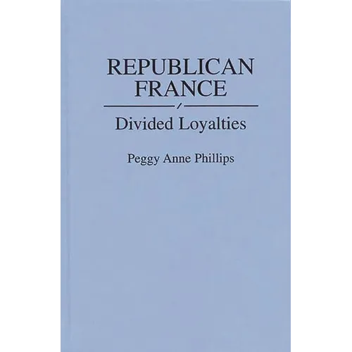 Republican France: Divided Loyalties