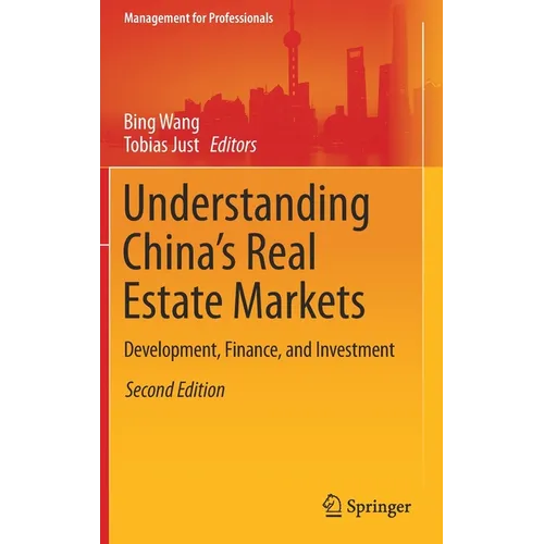 Understanding China's Real Estate Markets: Development, Finance, and Investment