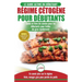 Régime Cétogène pour Débutants: Guide de régime débutants et des recettes de cuisine délicieuses pour perdre du poids rapidement (Livre en Français /