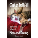 Cats Tell All: secrets about men and dating