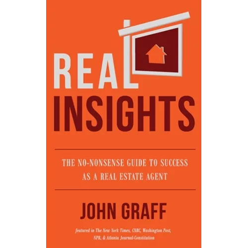 Real Insights: The No-Nonsense Guide to Success as a Real Estate Agent