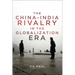 The China-India Rivalry in the Globalization Era