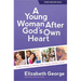 A Young Woman After God's Own Heart: A Teen's Guide to Friends, Faith, Family, and the Future