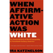 When Affirmative Action Was White: An Untold History of Racial Inequality in Twentieth-Century America