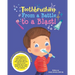 Toothbrushing- From a Battle to a Blast: A Grown-up's Guide and a Child's Playbook