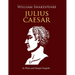 Julius Caesar In Plain and Simple English: A Modern Translation and the Original Version (Side-By-Side Edition)