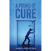 A Pound of Cure