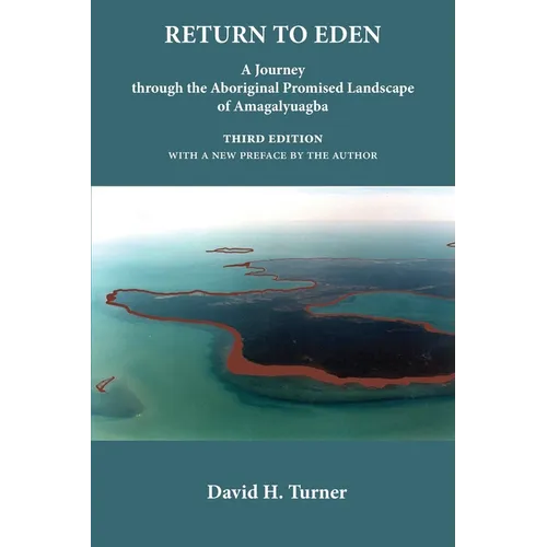 Return to Eden: A Journey through the Aboriginal Promised Landscape of Amagalyuagba