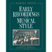Early Recordings and Musical Style: Changing Tastes in Instrumental Performance, 1900 1950