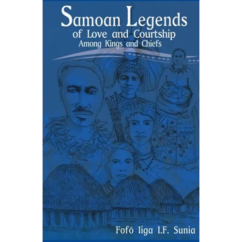Samoan Legends of Love and Courtship Among Kings and Chiefs