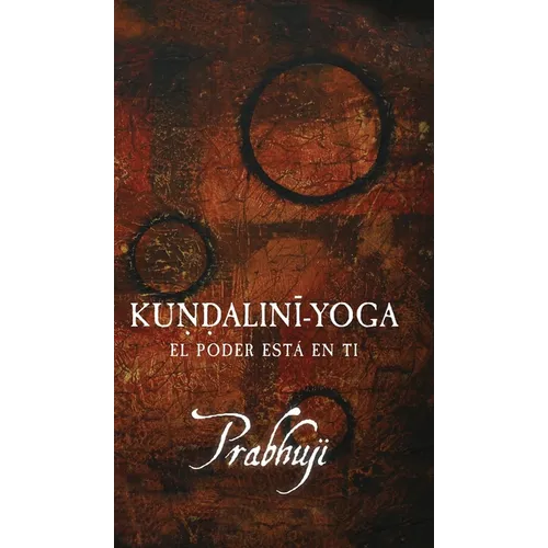 Kundalini Yoga: El poder está en ti