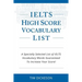 IELTS High Score Vocabulary List: A Specially Selected List of IELTS Vocabulary Words Guaranteed To Increase Your Score!