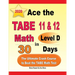 Ace the TABE 11 & 12 Math Level D in 30 Days: The Ultimate Crash Course to Beat the TABE Math Test