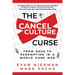 The Cancel Culture Curse: From Rage to Redemption in a World Gone Mad