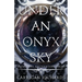 Under an Onyx Sky