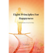 Eight Principles for Happiness: The Beatitudes of Jesus for Today