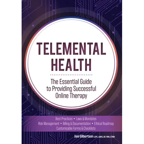 Telemental Health: The Essential Guide to Providing Successful Online Therapy