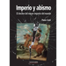 Imperio y abismo: El declive del mayor imperio del mundo