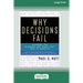 Why Decisions Fail: Avoiding the Blunders and Traps that Lead to Debacles [Standard Large Print 16 Pt Edition]