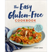 The Easy Gluten-Free Cookbook: Fast and Fuss-Free Recipes for Busy People on a Gluten-Free Diet