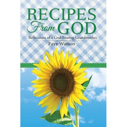 Recipes From God: Reflections of a God-Fearing Grandmother