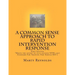 A Common Sense Approach to Rapid Intervention Response: *Meets the intent of 2010 edition NFPA 1407 Standard For Training Fire Service RIC's
