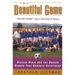 The Beautiful Game: Sixteen Girls and the Soccer Season That Changed Everything
