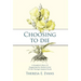 Choosing to Die: A Daughter's Story Of Supporting Her Mother's End Of Life Through Assisted Death