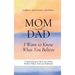Mom and Dad, I Want to Know What You Believe: A Guided Journal to Share Your Family Members' Beliefs, Stories and Reflections
