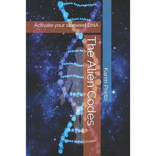 The Alien Codes: Activate your starseed DNA