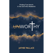 Unworthy: Finding True Worth in the One Who Redeems