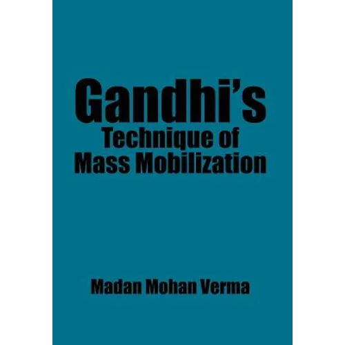 Gandhi's Technique of Mass Mobilization
