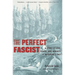 The Perfect Fascist: A Story of Love, Power, and Morality in Mussolini's Italy