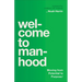 Welcome to Manhood: Moving from Potential to Purpose