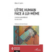 L'être humain face à lui-même: L'animal autoréférent Nouvelle édition