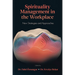 Spirituality Management in the Workplace: New Strategies and Approaches
