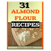 31 Almond Flour Recipes: Recipes that Work With Almond Flour