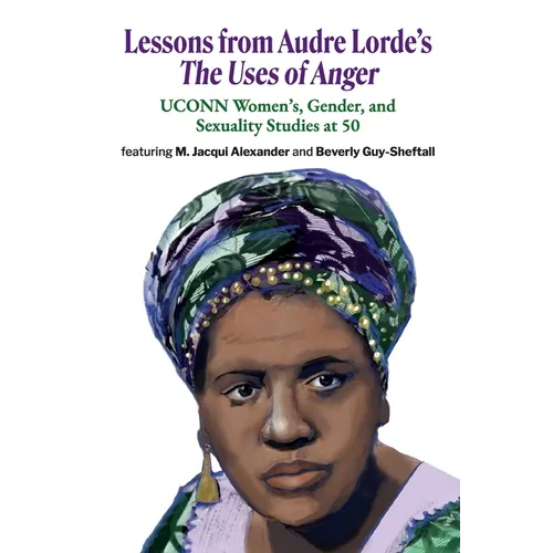 Lessons from Audre Lorde's The Uses of Anger: UCONN Women's, Gender and Sexuality Studies at 50