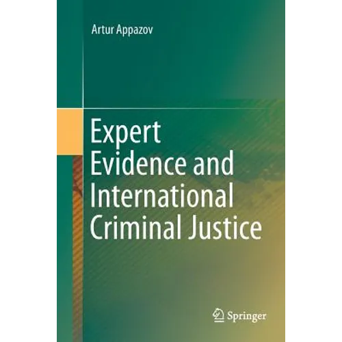 Expert Evidence and International Criminal Justice