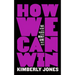 How We Can Win: Race, History and Changing the Money Game That's Rigged