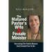 The Matured Pastor's Wife and Female Minister: Becoming The Noble woman God Created You To Be
