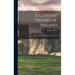 A Literary History of Ireland: From Earliest Times to the Present Day