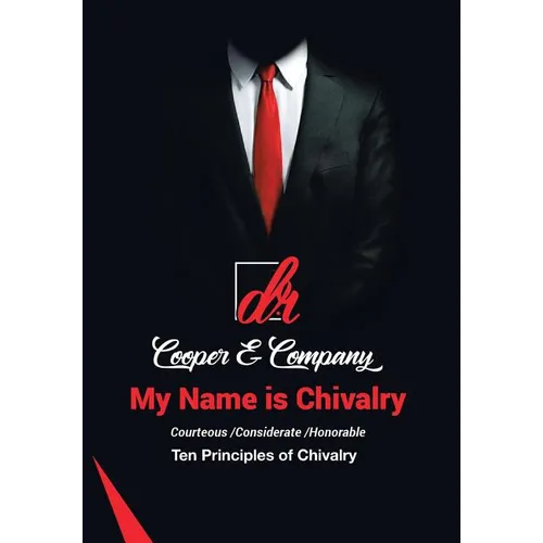 My Name Is Chivalry: Ten Principles of Chivalry