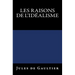 Les Raisons de l'Idéalisme: Edition originale de 1906