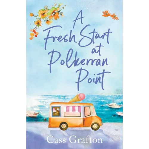 A Fresh Start at Polkerran Point: A light-hearted and beautiful Cornish seaside romance