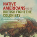Native Americans and the British Fight the Colonists The Frontier Battles of Kaskaskia, Cahokia and Vincennes Fourth Grade History Children's American