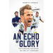 An Echo of Glory: Tottenham Hotspur in the 21st Century
